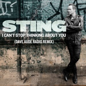 Sting – I Can＇t Stop Thinking About You (Dave Audé Radio Remix)【44.1kHz／16bit】德国区-OppsUpro音乐帝国