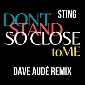 Sting – Don＇t Stand So Close To Me (Dave Audé Remix)【44.1kHz／16bit】德国区-OppsUpro音乐帝国