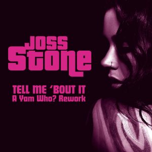 Joss Stone – Tell Me ＇Bout It (A Yam Who？ Rework)【44.1kHz／16bit】法国区-OppsUpro音乐帝国