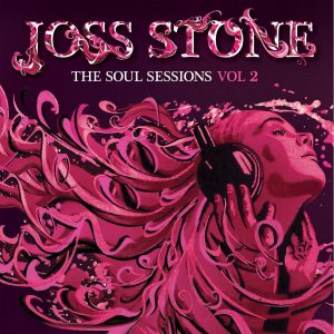 Joss Stone – The Soul Sessions, Vol. 2 (Deluxe Edition)【44.1kHz／16bit】0044003164260法国区-OppsUpro音乐帝国