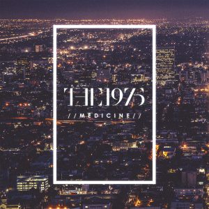 The 1975 – Medicine【44.1kHz／16bit】英国区-OppsUpro音乐帝国