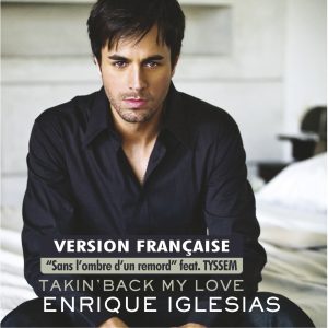 Enrique Iglesias – Takin＇ Back My Love (Sans l＇ombre d＇un remord) (France Version)【44.1kHz／16bit】西班牙区-OppsUpro音乐帝国