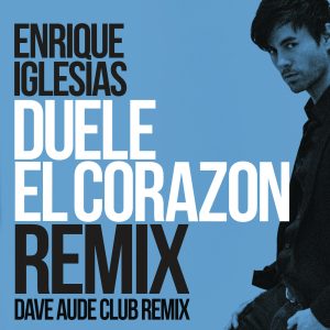 Enrique Iglesias – DUELE EL CORAZON (Dave Audé Club Mix)【44.1kHz／16bit】西班牙区-OppsUpro音乐帝国