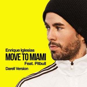 Enrique Iglesias – MOVE TO MIAMI (Darell Version)【44.1kHz／16bit】西班牙区-OppsUpro音乐帝国