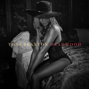 Toni Braxton – Deadwood【44.1kHz／16bit】法国区-OppsUpro音乐帝国