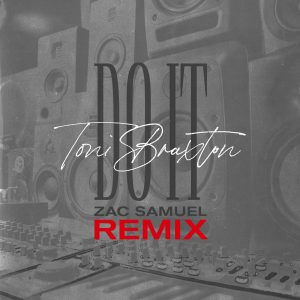 Toni Braxton – Do It (Zac Samuel Remix)【44.1kHz／24bit】法国区-OppsUpro音乐帝国