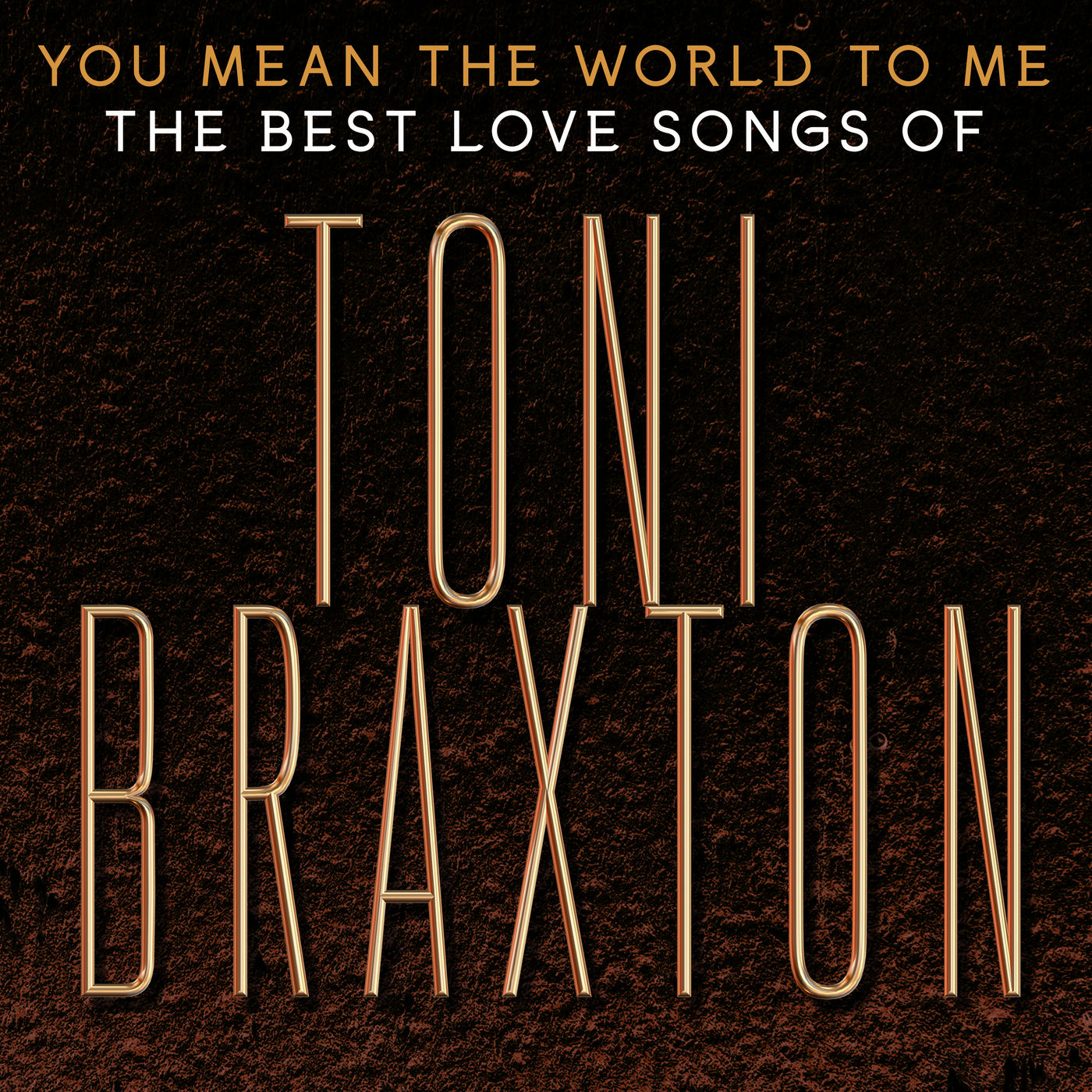 Toni Braxton – You Mean the World to Me： The Best Love Songs of Toni Braxton【44.1kHz／16bit】法国区-OppsUpro音乐帝国