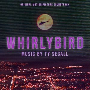 Ty Segall – Whirlybird (Original Motion Picture Soundtrack)【96kHz／24bit】法国区-OppsUpro音乐帝国