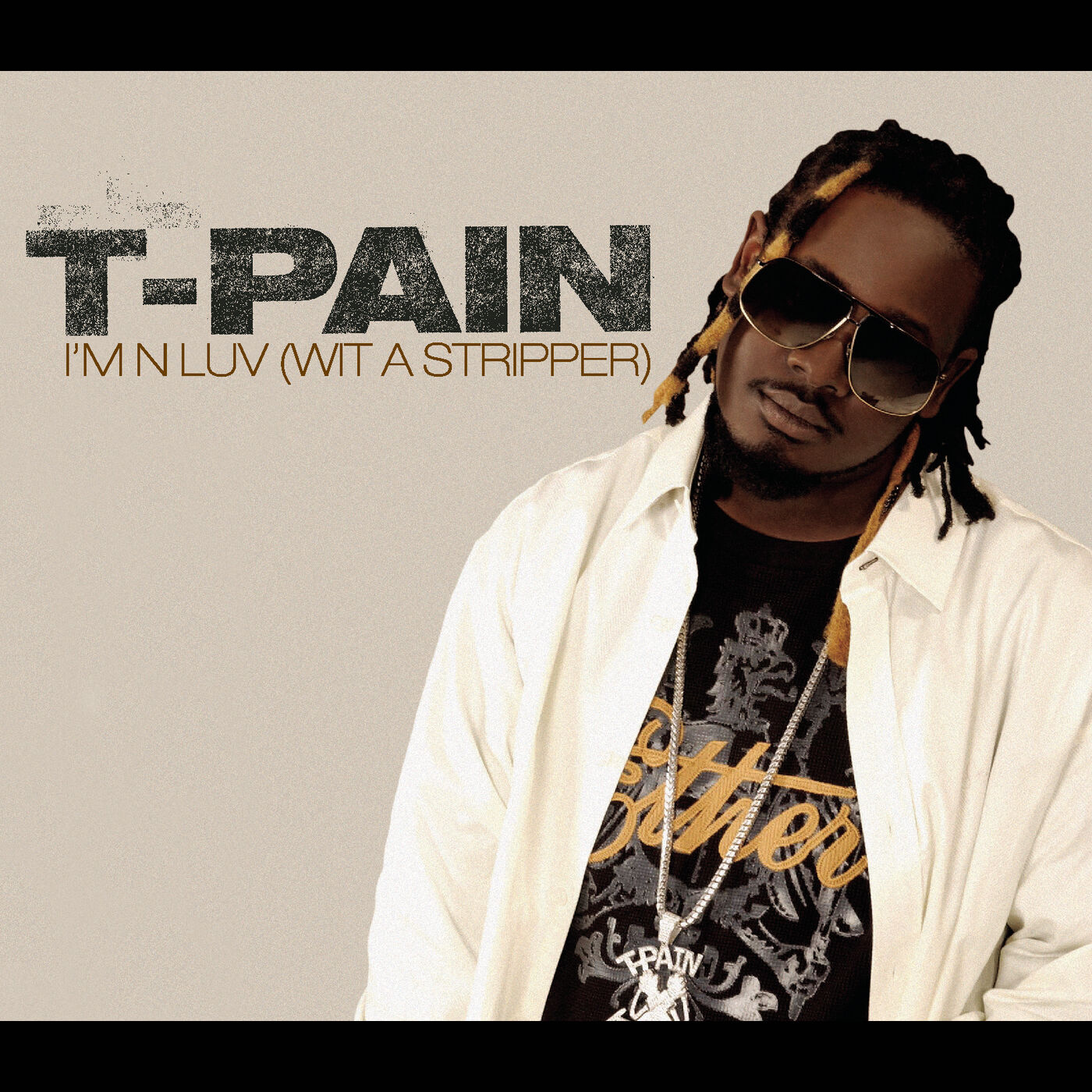 T-Pain – I＇m N Luv (Wit A Stripper) 2 (Tha Remix)Ⓔ【44.1kHz／16bit】荷兰区-OppsUpro音乐帝国