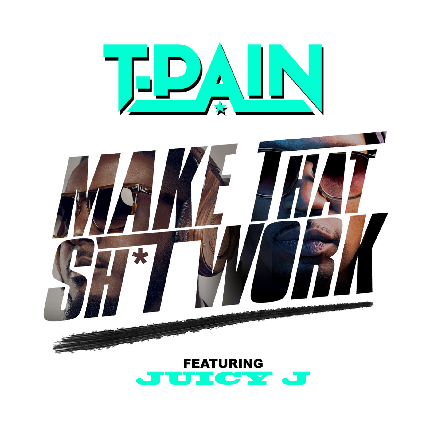 T-Pain – Make That Sh＊t WorkⒺ【44.1kHz／16bit】荷兰区-OppsUpro音乐帝国