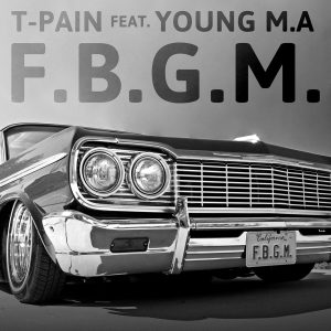 T-Pain – F.B.G.M.Ⓔ【44.1kHz／16bit】荷兰区-OppsUpro音乐帝国