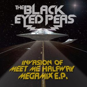 The Black Eyed Peas – Invasion Of Meet Me Halfway – Megamix E.P.【44.1kHz／16bit】德国区-OppsUpro音乐帝国