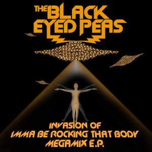 The Black Eyed Peas – Invasion Of Imma Be Rocking That Body – Megamix E.P.【44.1kHz／16bit】德国区-OppsUpro音乐帝国