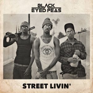 The Black Eyed Peas – STREET LIVIN＇Ⓔ【44.1kHz／16bit】德国区-OppsUpro音乐帝国