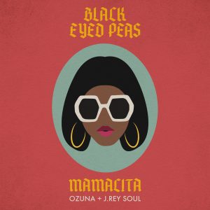 The Black Eyed Peas – MAMACITAⒺ【44.1kHz／24bit】德国区-OppsUpro音乐帝国