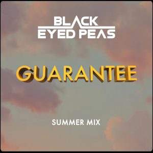 The Black Eyed Peas – GUARANTEE (SUMMER MIX)【44.1kHz／24bit】德国区-OppsUpro音乐帝国