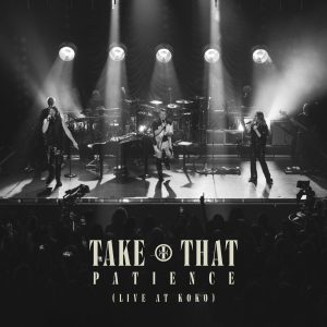 Take That – Patience (Live At KOKO)【44.1kHz／16bit】法国区-OppsUpro音乐帝国