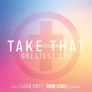 Take That – Greatest Day (Robin Schulz Rework)【44.1kHz／24bit】德国区-OppsUpro音乐帝国