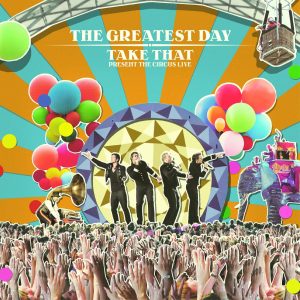 Take That – The Greatest Day. Take That Present The Circus Live【44.1kHz／16bit】德国区-OppsUpro音乐帝国