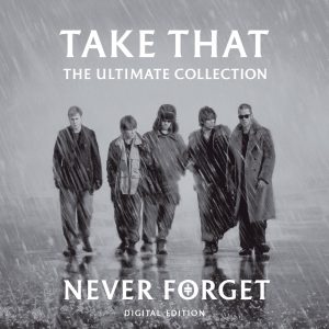 Take That – Never Forget： The Ultimate Collection【44.1kHz／16bit】法国区-OppsUpro音乐帝国