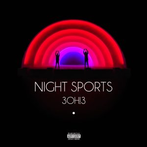 3OH!3 – NIGHT SPORTS【FLAC 44.1】-OppsUpro音乐帝国