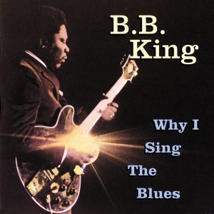 B.B. King – Why I Sing The Blues【44.1kHz／16bit】爱尔兰区-OppsUpro音乐帝国