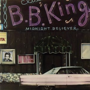 B.B. King – Midnight Believer【44.1kHz／16bit】爱尔兰区-OppsUpro音乐帝国