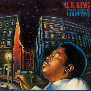 B.B. King – There Must Be A Better World Somewhere【44.1kHz／16bit】爱尔兰区-OppsUpro音乐帝国
