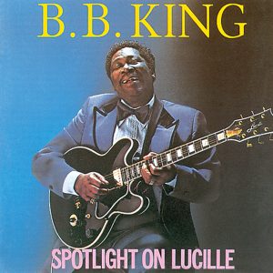 B.B. King – Spotlight on Lucille【44.1kHz／16bit】爱尔兰区-OppsUpro音乐帝国