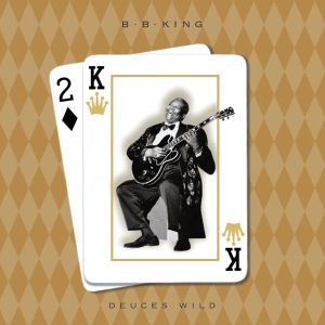B.B. King – Deuces Wild【44.1kHz／16bit】爱尔兰区-OppsUpro音乐帝国