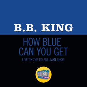 B.B. King – How Blue Can You Get？ (Live On The Ed Sullivan Show, October 18, 1970)【44.1kHz／16bit】爱尔兰区-OppsUpro音乐帝国