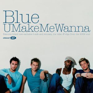 Blue – U Make Me Wanna【44.1kHz／16bit】英国区-OppsUpro音乐帝国