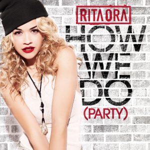 Rita Ora – How We Do (Party)Ⓔ【44.1kHz／16bit】德国区-OppsUpro音乐帝国