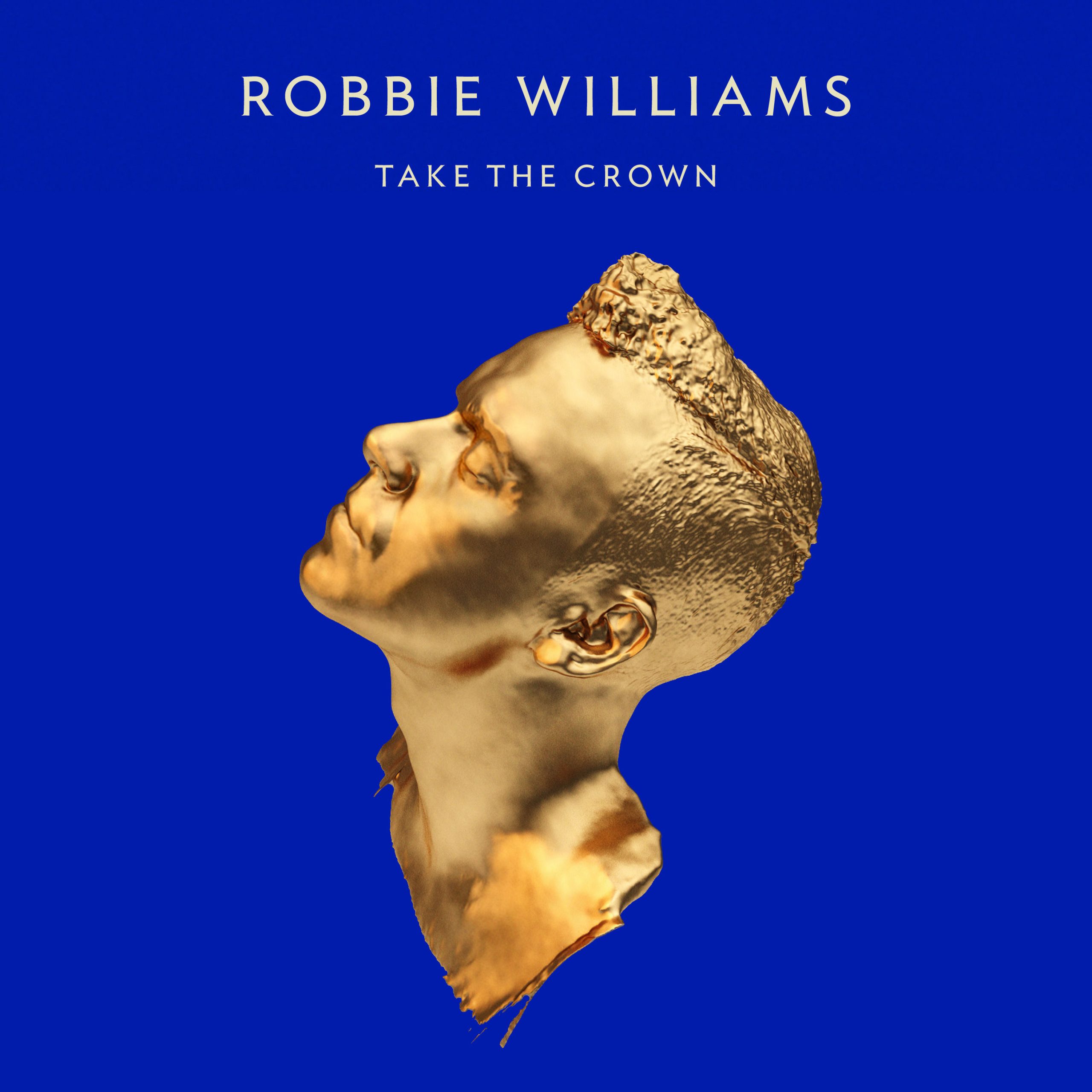 Robbie Williams – Take The Crown (Deluxe Edition)Ⓔ【44.1kHz／16bit】德国区-OppsUpro音乐帝国