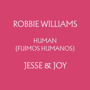 Robbie Williams – Human (Fuimos Humanos)【44.1kHz／24bit】法国区-OppsUpro音乐帝国