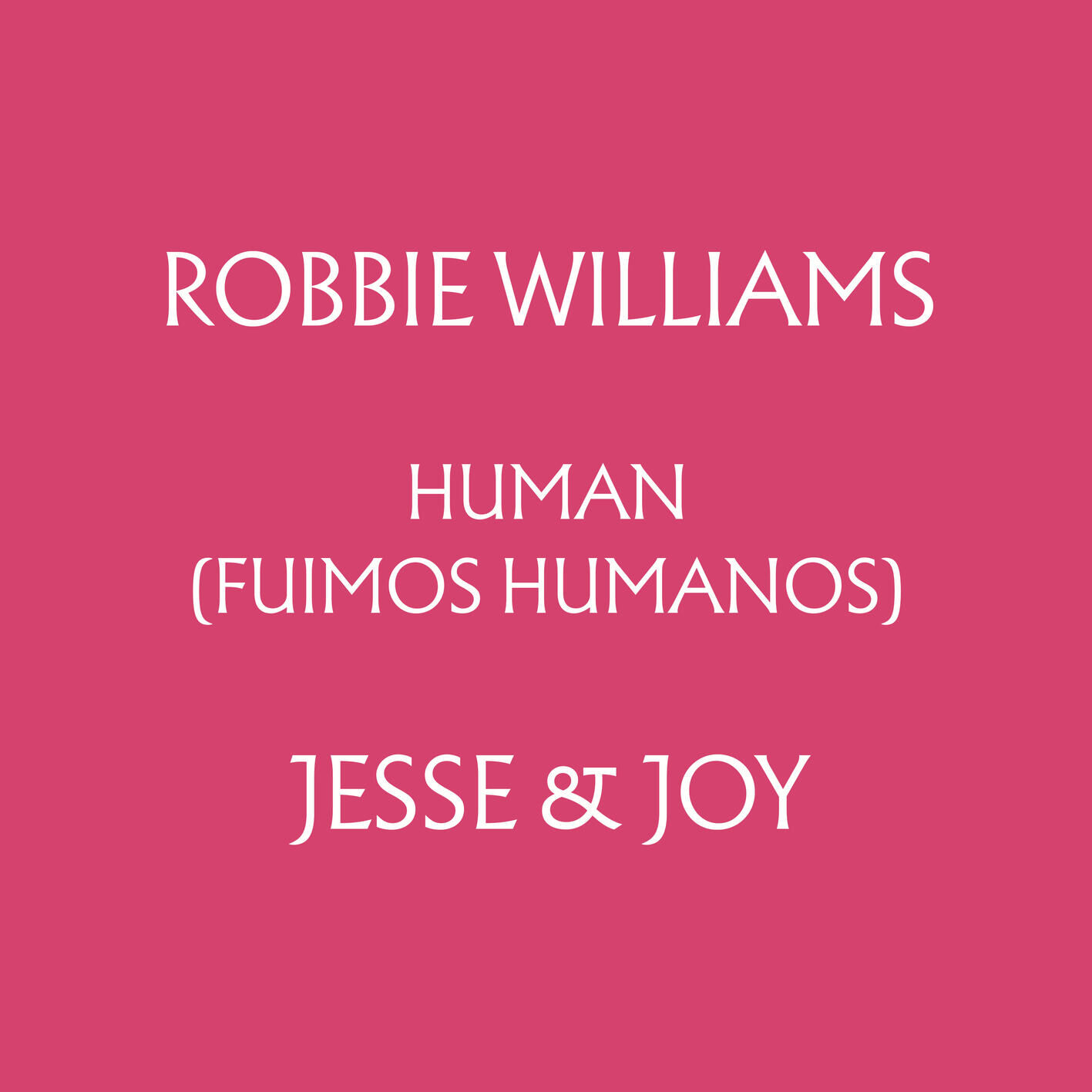 Robbie Williams – Human (Fuimos Humanos)【44.1kHz／24bit】法国区-OppsUpro音乐帝国