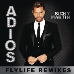 Ricky Martin – Adiós (Flylife Remixes)【44.1kHz／16bit】德国区-OppsUpro音乐帝国