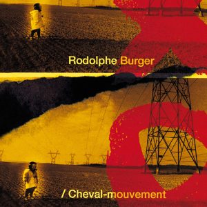 Rodolphe Burger – Cheval-mouvement【44.1kHz／16bit】法国区-OppsUpro音乐帝国