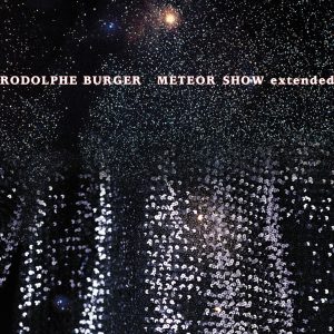 Rodolphe Burger – Meteor Show Extended【44.1kHz／16bit】法国区-OppsUpro音乐帝国