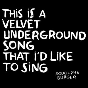 Rodolphe Burger – This Is a Velvet Underground Song That I＇d Like to Sing【44.1kHz／16bit】法国区-OppsUpro音乐帝国