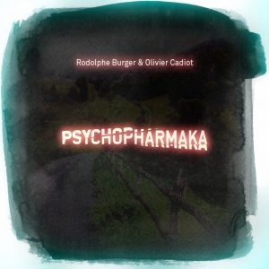 Rodolphe Burger – Psychopharmaka【44.1kHz／16bit】法国区-OppsUpro音乐帝国