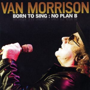 Van Morrison – Born to Sing： No Plan B【96kHz／24bit】法国区-OppsUpro音乐帝国