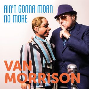 Van Morrison – Ain’t Gonna Moan No More【44.1kHz／16bit】法国区-OppsUpro音乐帝国