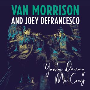 Van Morrison – You＇re Driving Me Crazy【96kHz／24bit】法国区-OppsUpro音乐帝国