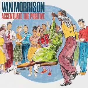 Van Morrison – Accentuate The Positive【44.1kHz／16bit】法国区-OppsUpro音乐帝国