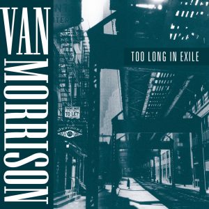 Van Morrison – Too Long in Exile【96kHz／24bit】法国区-OppsUpro音乐帝国