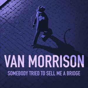 Van Morrison – Somebody Tried To Sell Me A Bridge【96kHz／24bit】法国区-OppsUpro音乐帝国