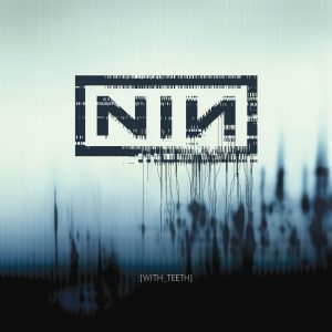 Nine Inch Nails – With Teeth (Bonus Tracks)Ⓔ【44.1kHz／16bit】法国区-OppsUpro音乐帝国