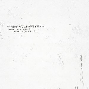 Nine Inch Nails – Not The Actual EventsⒺ【44.1kHz／16bit】法国区-OppsUpro音乐帝国