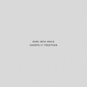 Nine Inch Nails – Ghosts V： Together【48kHz／24bit】法国区-OppsUpro音乐帝国